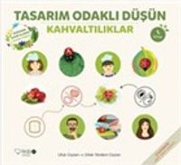 Tasarım Odaklı Düşün - Kahvaltılıklar