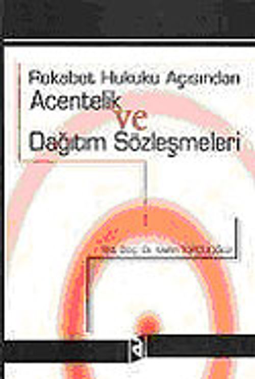 Acentelik ve Dağıtım Sözleşmeleri / Rekabet Hukuku Açısından