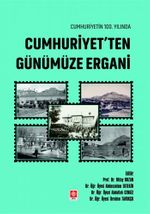 Cumhuriyetin 100. Yılında Cumhuriyetten Günümüze Ergani