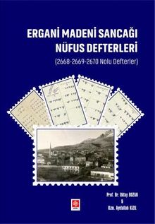 Ergani Madeni Sancağı Nüfus Defterleri (2668-2669-2670 Nolu Defterler )
