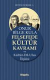 Felsefede K&uuml;lt&uuml;r Kavramı ve K&uuml;lt&uuml;r-Dil-Ulus İlişkisi