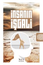 İnsanın İşgali & Ey İnsan! İşgal Ediliyorsun