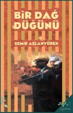 Bir Dağ Düğünü & Antakya Öyküleri