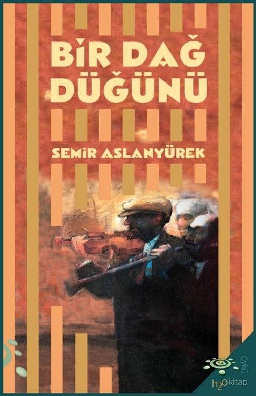 Bir Dağ Düğünü & Antakya Öyküleri