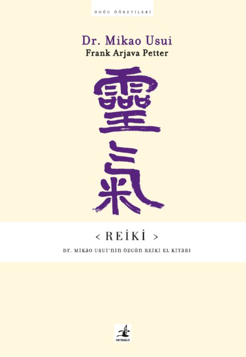 Reiki: Dr. Mikao Usui'nin Özgün Reiki El Kitabı