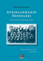 Aydınlanmanın Neferleri  Köy Enstitülü Öğretmenlerim