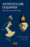 Antropolojik D&uuml;ş&uuml;nmek &Ouml;ğrenciler i&ccedil;in Pratik Bir Rehber