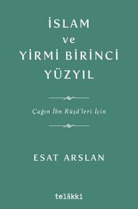 İslam ve Yirmi Birinci Yüzyıl & Çağın İbn Rüşd'leri İçin