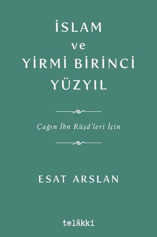 İslam ve Yirmi Birinci Yüzyıl & Çağın İbn Rüşd'leri İçin