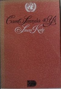 Cam Sarayda 40 Yıl / Sinan Korle’nin Birleşmiş Milletler Anıları (5-B-41)