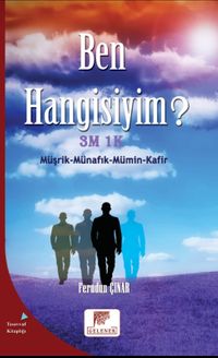 Ben Hangisiyim? & 3M 1 K Müşfik-Münafık-Mümin-Kafir