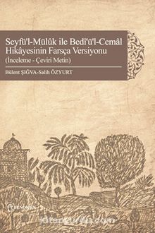 Seyfü’l-Mülûk İle Bedî‘Ü’l-Cemal Hikayesinin Farsça Versiyonu (İnceleme - Çeviri Metin)