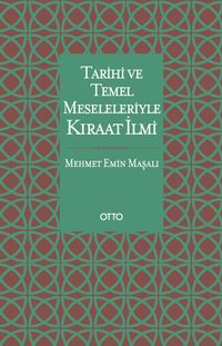 Tarihi ve Temel Meseleleriyle Kıraat İlmi