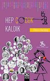 Hep &Ccedil;ocuk Kaldık