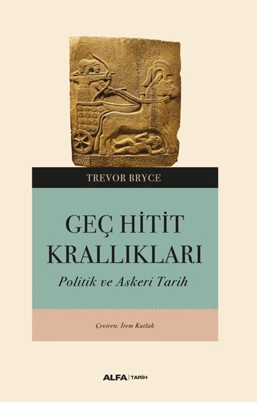 Geç Hitit Krallıkları & Askeri ve Politik Bir Tarih
