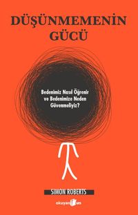 Düşünmemenin Gücü 