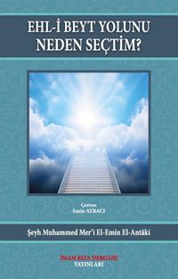 Ehl-i Beyt Yolunu Neden Seçtim?