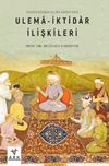 Erken D&ouml;nem İslam Tarihinde Ulema-İktidar İlişkileri