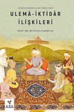 Erken Dönem İslam Tarihinde Ulema-İktidar İlişkileri