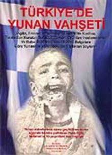 Türkiye'de Yunan Vahşeti / Resmi Belgelere Göre Yunanlılar'ın Anadolu'da Yaptıkları Soykırım