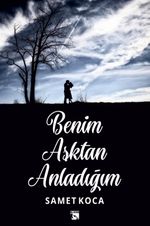 Benim Aşktan Anladığım