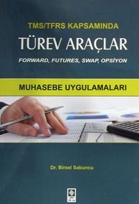 TMS/TFRS Kapsamında Türev Araçlar & Muhasebe Uygulamaları