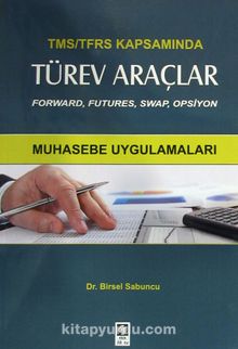 TMS/TFRS Kapsamında Türev Araçlar & Muhasebe Uygulamaları - Birsel Sabuncu