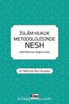İslam Hukuk Metodolojisinde Nesh (Şafiî Mezhebi Bağlamında)