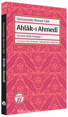 Ahlak-ı Ahmedî / Osmanlı Ahlak Kitaplığı: 1 