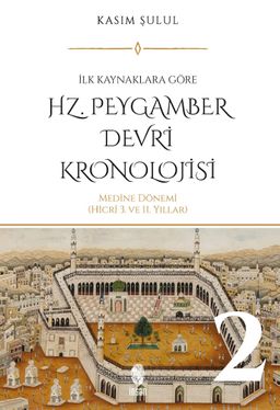 Hz. Peygamber Dönemi Kronolojisi (Cilt 2)
