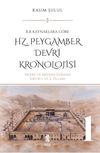 Hz. Peygamber D&ouml;nemi Kronolojisi (Cilt 1)