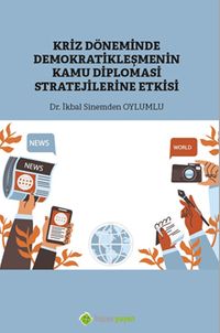 Kriz Döneminde Demokratikleşmenin Kamu Diplomasi Stratejilerine Etkisi