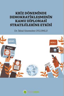 Kriz Döneminde Demokratikleşmenin Kamu Diplomasi Stratejilerine Etkisi