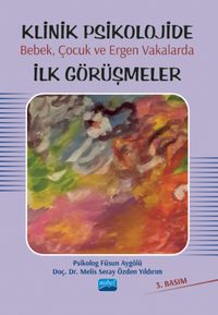 Klinik Psikolojide Bebek, Çocuk ve Ergen Vakalarda İlk Görüşmeler