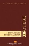 Postmodern Türk Romanında Grotesk