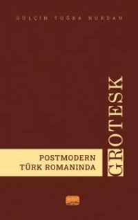 Postmodern Türk Romanında Grotesk