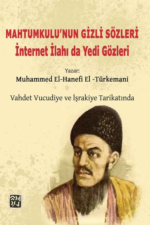 Mahtumkulu'nun Gizli Sözleri & İnternet İlahı Da Yedi Gözleri