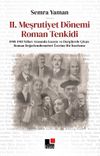 II. MEŞRUTİYET DÖNEMİ ROMAN TENKİDİ 1908-1918 Yılları Gazete ve Dergilerde Çıkan Roman Değerlendirmeleri Üzerine Bir İnceleme