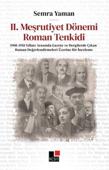 II. Meşrutiyet Dönemi Roman Tenkidi 1908-1918 Yılları Gazete ve Dergilerde Çıkan Roman Değerlendirmeleri Üzerine Bir İnceleme