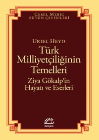 Türk Milliyetçiliğinin Temelleri & Ziya Gökalp'in Hayatı ve Eserleri