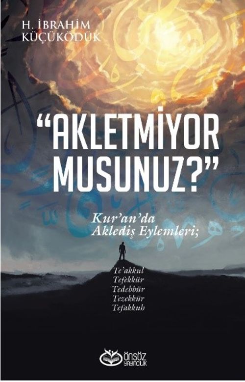 Akletmiyor Musunuz? & Kur'an'da Aklediş Eylemleri