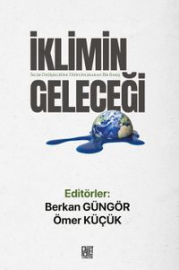 İklimin Geleceği & İklim Değişikliğine Disiplinlerarası Bir Bakış