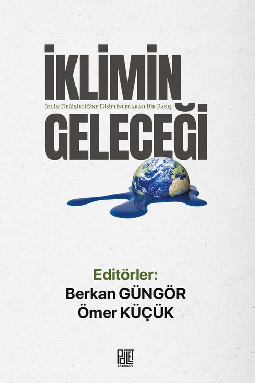 İklimin Geleceği & İklim Değişikliğine Disiplinlerarası Bir Bakış