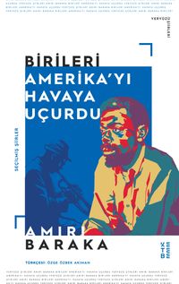 Birileri Amerika’yı Havaya Uçurdu & Seçilmiş Şiirler