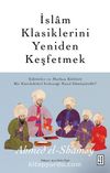 İslam Klasiklerini Yeniden Keşfetmek & Editörler ve Matbaa Kültürü Bir Entelektüel Geleneği Nasıl Dönüştürdü ?