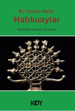 Bir Çerkes Halkı: Hatıkuaylar