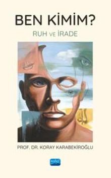 Ben Kimim? & Ruh ve İrade