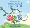 Pijamaskeliler / Ormandaki Hayalperest