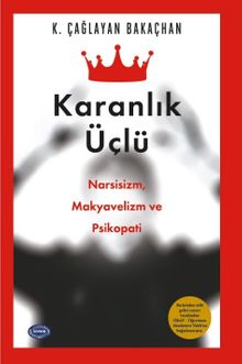 Karanlık Üçlü & Narsisizm, Makyavelizm ve Psikopati!