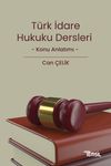 T&uuml;rk İdare Hukuku Dersleri Konu Anlatımı